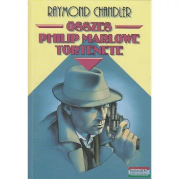 Raymond Chandler összes Philip Marlowe története