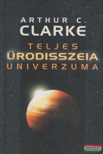 Arthur C. Clarke teljes Űrodisszeia univerzuma