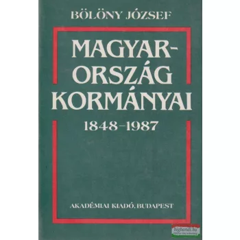 Bölöny József - Magyarország kormányai 1848-1987