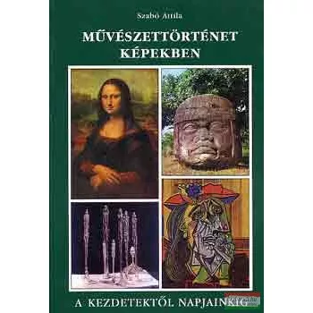 Szabó Attila - Művészettörténet képekben