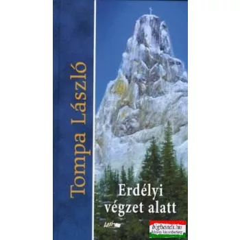 Erdélyi végzet alatt