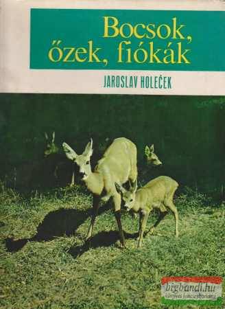 Jaroslav Holecek - Bocsok, őzek, fiókák