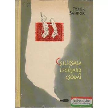 Csilicsala legújabb csodái