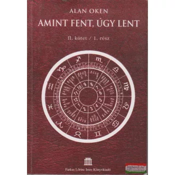Alan Oken - Amint fent, úgy lent II. kötet / 1. rész