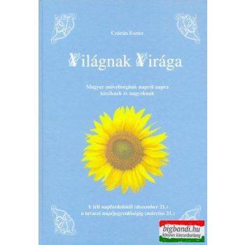   Czárán Eszter - Világnak Virága - A téli napfordulótól a a tavaszi napéjegyenlőségig