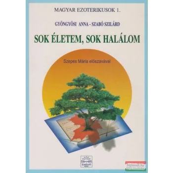   Gyöngyösi Anna, Szabó Szilárd - Sok életem, sok halálom