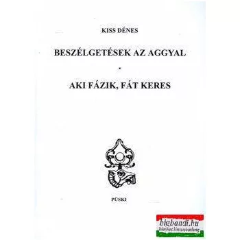 Beszélgetések az aggyal Aki fázik, fát keres