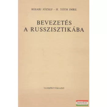 Bihari József, H. Tóth Imre - Bevezetés a russzisztikába