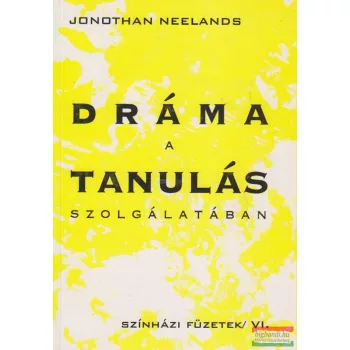 Jonothan Neelands - Dráma a tanulás szolgálatában