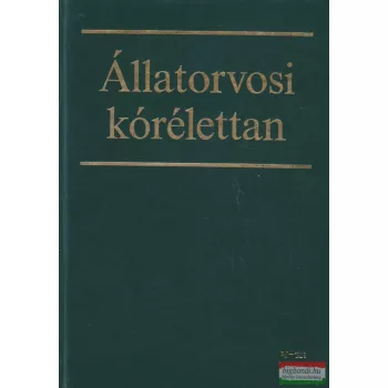 Karsai Ferenc szerk. - Állatorvosi kórélettan
