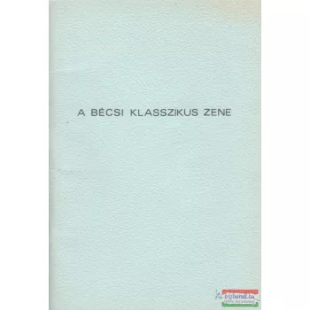 Záborszkyné Balogh Réka szerk. - A bécsi klasszikus zene