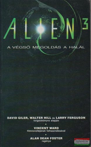 Alan Dean Foster - Alien 3.: A végső megoldás a halál 
