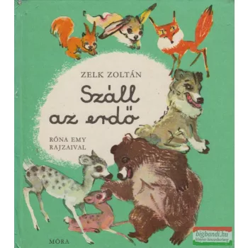Zelk Zoltán - Száll az erdő