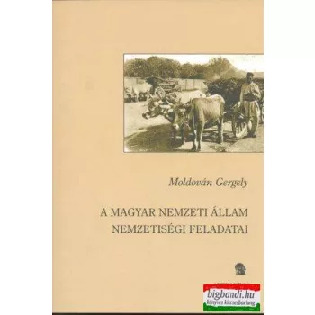 A magyar nemzeti állam nemzetiségi feladatai