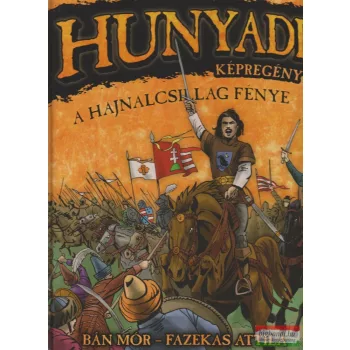 Hunyadi képregény 1. - A hajnalcsillag fénye