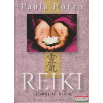 Paula Horan - Reiki - gyógyító kezek