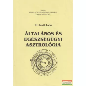   Dr. Janák Lajos - Általános és egészségügyi asztrológia