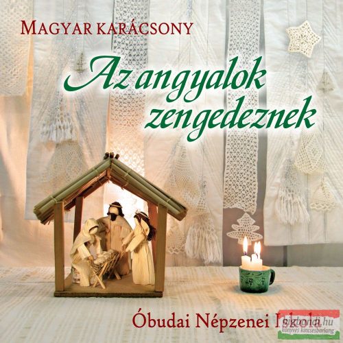 Az angyalok zengedeznek - Magyar karácsony