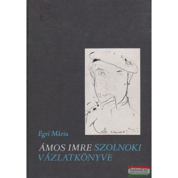 Egri Mária - Ámos Imre szolnoki vázlatkönyve