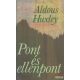 Aldous Huxley - Pont és ellenpont