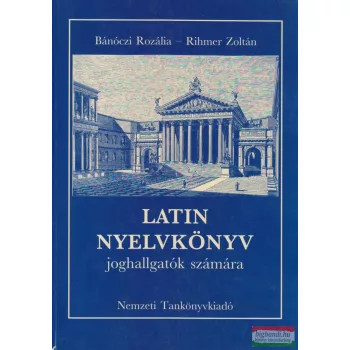   Bánóczi Rozália, Rihmer Zoltán - Latin nyelvkönyv joghallgatók számára