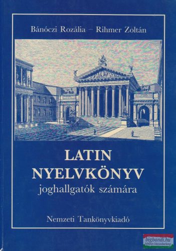 Bánóczi Rozália, Rihmer Zoltán - Latin nyelvkönyv joghallgatók számára