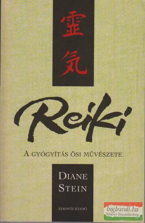 Diane Stein - Reiki - a gyógyítás ősi művészete