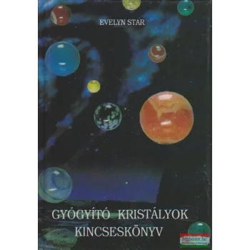 Evelyn Star - Gyógyító kristályok kincseskönyv