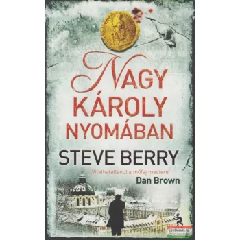 Steve Berry - Nagy Károly nyomában 