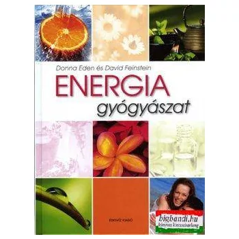 Donna Eden, David Feinstein - Energiagyógyászat