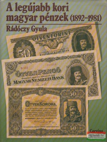 Rádóczy Gyula - A legújabb kori magyar pénzek 