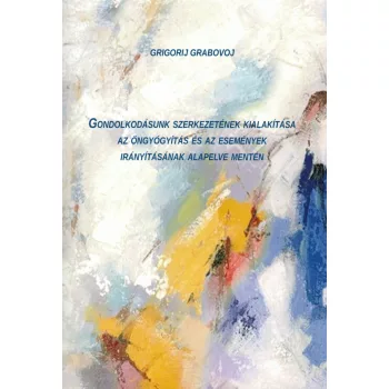   Grigorij Grabovoj - Gondolkodásunk szerkezetének kialakítása