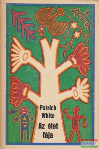 Patrick White - Az élet fája
