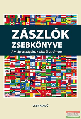 Balogh László - Zászlók zsebkönyve - A világ országainak zászlói és címerei 