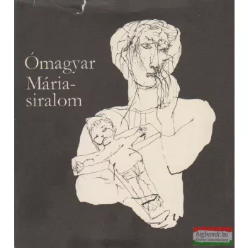 Ómagyar Mária-siralom