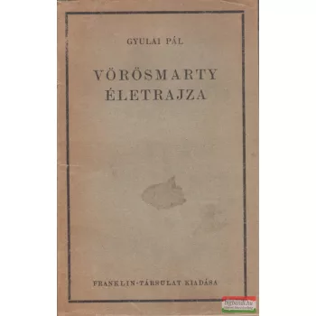 Gyulai Pál - Vörösmarty életrajza