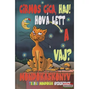 Cirmos cica, haj! Hová lett a vaj? - Mondókáskönyv 
