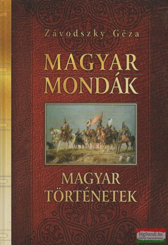 Závodszky Géza - Magyar mondák - magyar történetek