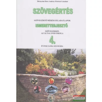   Szövegértés - szövegértő feladatlapok ismeretterjesztő szövegekkel az általános iskola 4. évfolyama számára