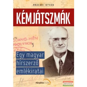   Práczki István - Kémjátszmák - Egy magyar hírszerző emlékiratai