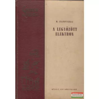 M. Ivanovszkij - A legyőzött elektron