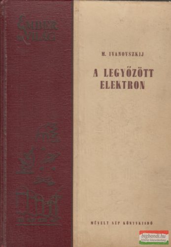 M. Ivanovszkij - A legyőzött elektron