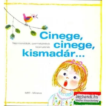   Cinege, cinege, kismadár...- népi mondókák, gyermekjátékok kicsinyeknek