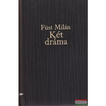 Füst Milán - Két dráma