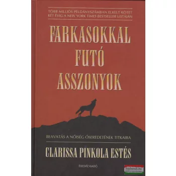 Clarissa Pinkola Estes - Farkasokkal futó asszonyok