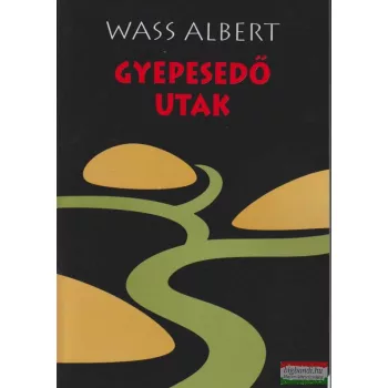 Wass Albert - Gyepesedő utak