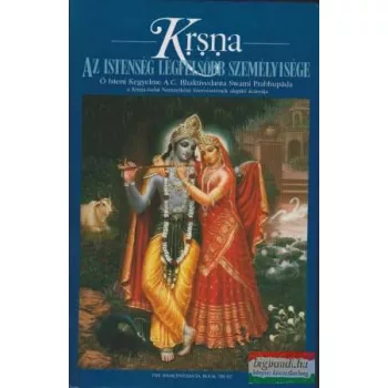   Ő Isteni Kegyelme A. C. Bhaktivedanta Swami Prabhupada - Krsna - Az Istenség legfelsőbb személyisége