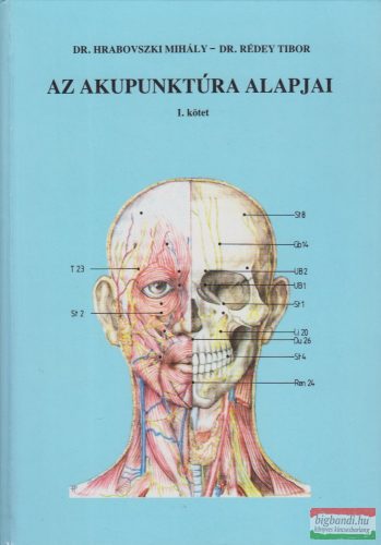 Dr. Hrabovszki Mihály, Dr. Rédey Tibor - Az akupunktúra alapjai I.