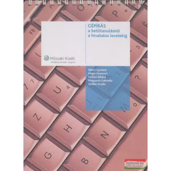   Elbert Gyuláné - Gépírás a betűtanulástól a hivatalos levelekig