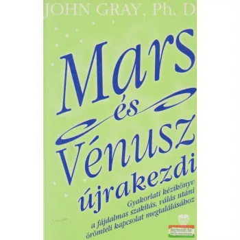 John Gray - Mars és Vénusz újrakezdi